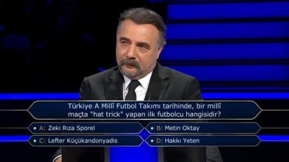 Kim Milyoner Olmak İster 1 Milyonluk soru: A Millî Takım'da ilk hat-trick yapan futbolcu kimdir?