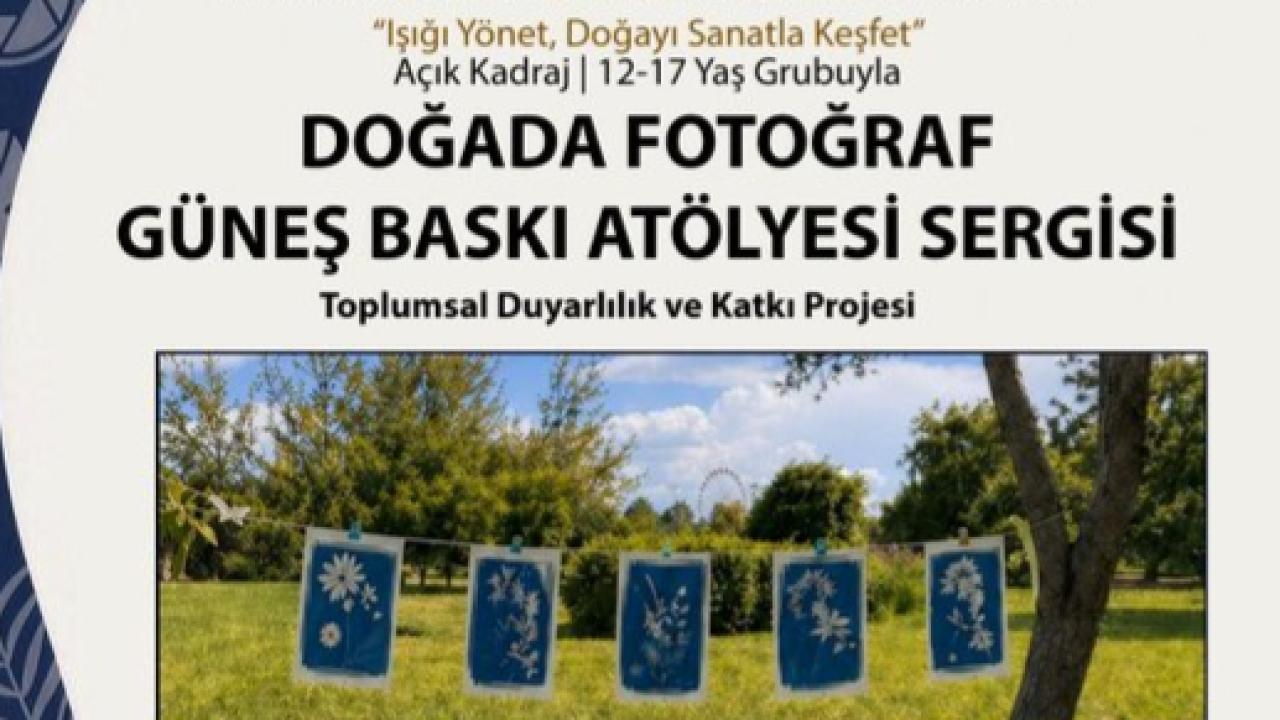 Antalya'da "Doğada Fotoğraf - Güneş Baskı Atölyesi" sergisi düzenlenecek