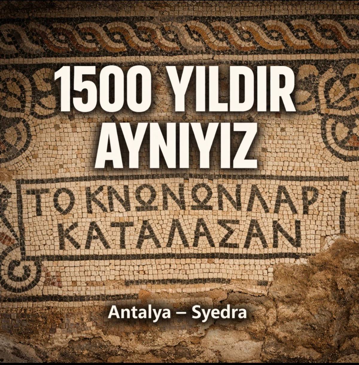 Antalya’da 1500 yıllık mesaj! Kıskananlar çatlasın